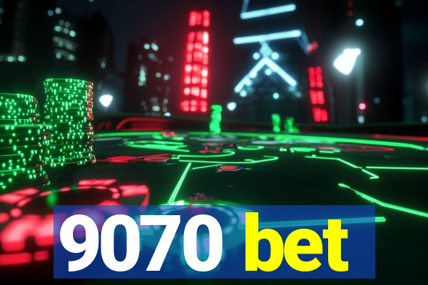 9070 bet